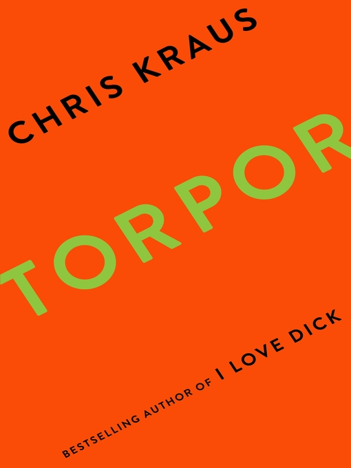 Title details for Torpor by Chris Kraus - Available